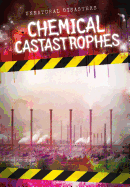 Chemical Catastrophes