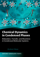 Chemical Dynamics in Condensed Phases: Relaxation, Transfer, and Reactions in Condensed Molecular Systems