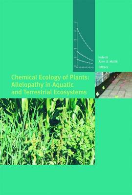 Chemical Ecology of Plants: Allelopathy in Aquatic and Terrestrial Ecosystems - Inderjit (Editor), and Mallik, Azim U (Editor)