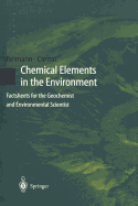 Chemical Elements in the Environment: Factsheets for the Geochemist and Environmental Scientist