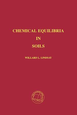 Chemical Equilibria in Soils - Lindsay, Willard Lyman