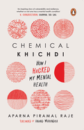 Chemical Khichdi: How I Hacked My Mental Health