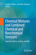 Chemical Mixtures and Combined Chemical and Nonchemical Stressors: Exposure, Toxicity, Analysis, and Risk