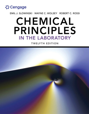 Chemical Principles in the Laboratory - Slowinski, Emil J, and Wolsey, Wayne C, and Rossi, Robert