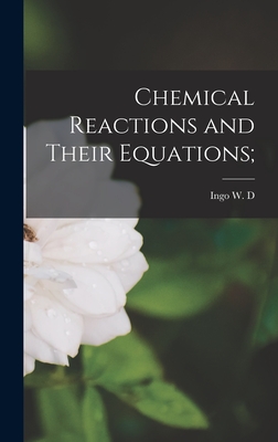 Chemical Reactions and Their Equations; - Hackh, Ingo W D 1890-1938