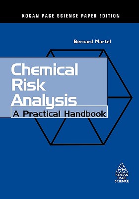 Chemical Risk Analysis: A Practical Handbook - Martel, Bernard