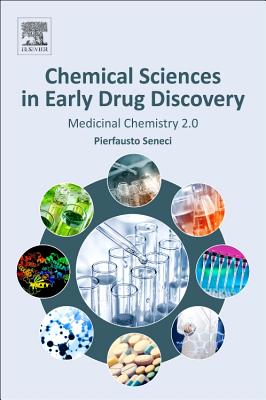 Chemical Sciences in Early Drug Discovery: Medicinal Chemistry 2.0 - Seneci, Pierfausto