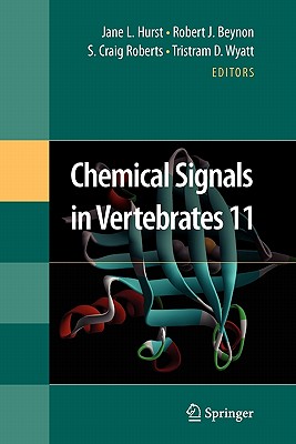 Chemical Signals in Vertebrates 11 - Hurst, Jane (Editor), and Beynon, Robert J (Editor), and Roberts, S Craig (Editor)