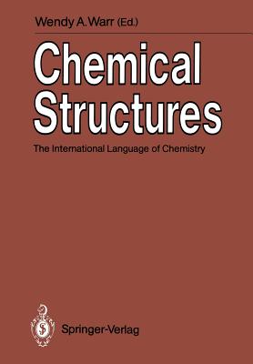 Chemical Structures: The International Language of Chemistry - Warr, Wendy A (Editor)