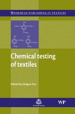 Chemical Testing of Textiles - Fan, Q (Editor)