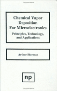 Chemical Vapor Deposition for Microelectronics: Principles, Technology and Applications