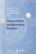 Chemical Water and Wastewater Treatment V: Proceedings of the 8th Gothenburg Symposium 1998 September 07-09, 1998 Prague, Czech Republic