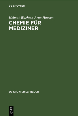 Chemie fr Mediziner - Wachter, Helmut, and Hausen, Arno