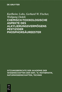 Chemisch-Toxikologische Aspekte Des Alkylierungsvermgens Pestizider Phosphors?ureester