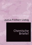 Chemische Briefe - Liebig, Justus Von