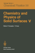 Chemistry and Physics of Solid Surfaces V