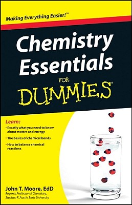 Chemistry Essentials for Dummies - Moore, John T, Ph.D.