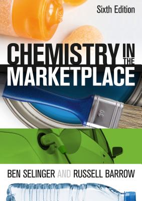 Chemistry in the Marketplace - Selinger, Ben, and Barrow, Russell