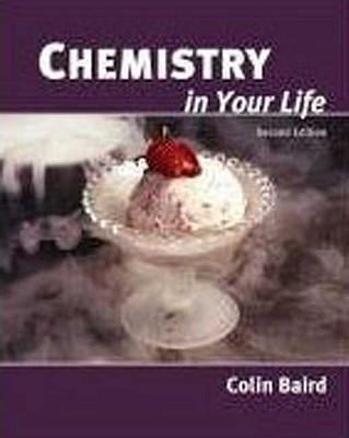 Chemistry in Your Life - Baird, Colin