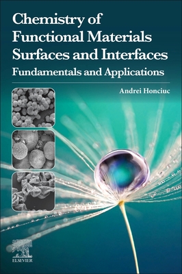 Chemistry of Functional Materials Surfaces and Interfaces: Fundamentals and Applications - Honciuc, Andrei