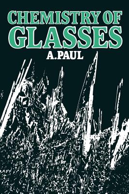 Chemistry of Glasses - Paul, A