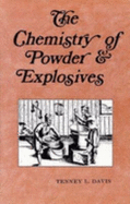Chemistry of Powder and Explosives - Davis, Tenny L, and Davis, Tenney Lombard