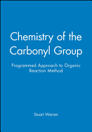 Chemistry of the Carbonyl Group - Programmed Approach to Organic Reaction Method