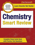 Chemistry Smart Review: Complete Study Guide Book with Practice Test Questions [Includes Detailed Answer Explanations]