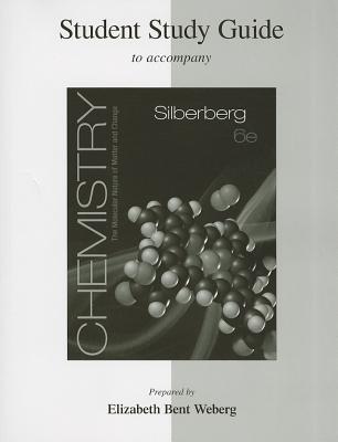Chemistry Student Study Guide: The Molecular Nature of Matter and Change - Silberberg, Martin Stuart, and Weberg, Elizabeth Bent (Prepared for publication by)