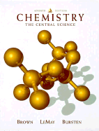 Chemistry: The Central Science - Brown, Theodore, Jr., and Lemay, Eugene, and Bursten, Bruce