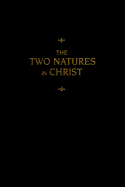 Chemnitz's Works, Volume 6 (the Two Natures in Christ)