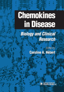 Chemokines in Disease: Biology and Clinical Research - Hbert, Caroline A (Editor)