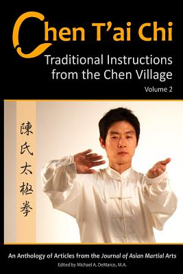 Chen T'ai Chi: : Traditional Instructions from the Chen Village, Volume 2 - DeMarco, Michael, and Matthews, A Edwin, and Rosario-Graycar, Michael