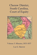 Cheraw District, South Carolina, Court of Equity: Volume 3: Minutes, 1833-1837