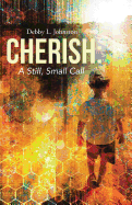 Cherish: A Still, Small Call