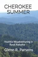 Cherokee Summer: Youthful Misadventuring in Rural Alabama