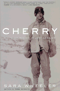 Cherry: A Life of Apsley Cherry-Garrard - Wheeler, Sara