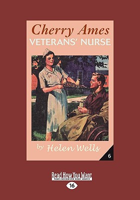 Cherry Ames, Veterans' Nurse (Easyread Large Edition) - Wells, Helen