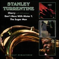 Cherry/Don't Mess With Mister T./The Sugar Man - Stanley Turrentine