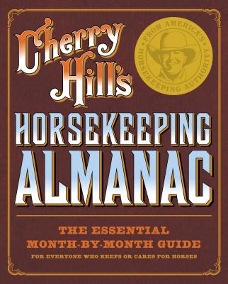 Cherry Hills Horsekeeping Almanac - Hill, Cherry
