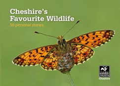 Cheshire's Favourite Wildlife: 50 Personal Stories