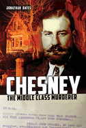 Chesney: The Middle Class Murderer