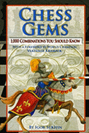 Chess Gems: 1,000 Combinations You Should Know