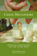 Chess Metaphors: Artificial Intelligence and the Human Mind