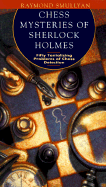 Chess Mysteries of Sherlock Holmes: Fifty Tantalizing Problems of Chess Detection