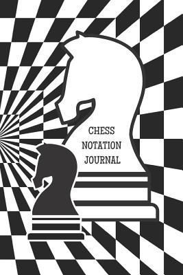 Chess Notation Journal: Score Notebook, Record Your Game, Log Strategy Moves Wins Draws & Losses Note Pad, Notebook, Algebraic Match Journal Scorebook 100 Games 60 Moves Easy To Carry Small Size - Fischer, Bobby