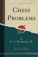 Chess Problems (Classic Reprint)