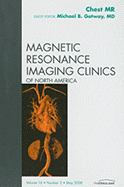 Chest Mr, an Issue of Magnetic Resonance Imaging Clinics: Volume 16-2