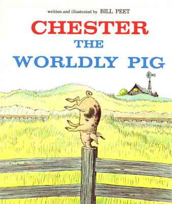 Chester the Worldly Pig - Peet, Bill