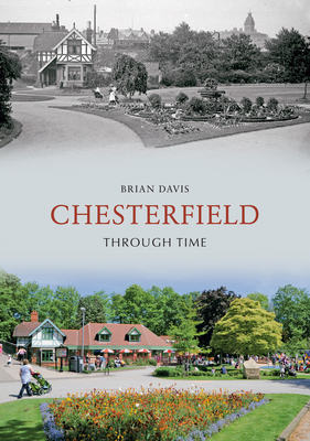 Chesterfield Through Time - Davis, Brian